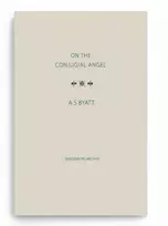 KNYGA A S Byatt On The Conjugial Angel