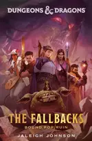 KNYGA Jaleigh Johnson Dungeons & Dragons: The Fallbacks: Bound for Ruin