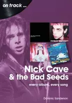 KNYGA Dominic Sanderson Nick Cave and the Bad Seeds On Track