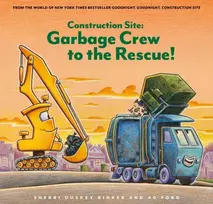 KNYGA Sherri Duskey Rinker Construction Site: Garbage Crew to the Rescue!