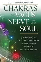 KNYGA C J Llewelyn Chakras, the Vagus Nerve, and Your Soul