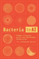 KNYGA N Katherine Hayles Bacteria to AI