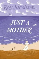 KNYGA Roy Jacobsen Just a Mother