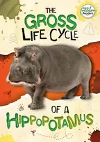 KNYGA William Anthony; Amy Li Gross Life Cycle of a Hippopotamus