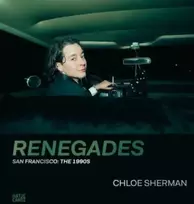 KNYGA Chloe Sherman: Renegades. San Francisco: The 1990s