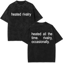 Washed Vintage Heated Rivalry Heated All The Time Rivalry Occasionally T-shirt Men Women Fashion Oversized Short Sleeve T Shirts S įvairiaspalvis