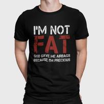 I’m Not Fat Shirt Funny Sarcastic Humor Tee Unisex Graphic S-4XL L