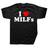 Funny I Love MILFs Heart T Shirts Graphic Streetwear Short Sleeve Birthday Gifts Summer Style T-shirt Mens Clothing S juoda