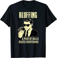 Poker Player Texas H0Ld'Em Night Bluffing Funny Poker Unisex T-Shirt S