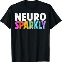 Neuro Sparkly Neurodivergent Neurodivergence ADHD ASD T-Shirt Unisex T-Shirt S