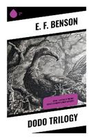 Dodo Trilogy: Victorian and Edwardian Society Satire of Marriage, Scandal, Class, and Social Ambition