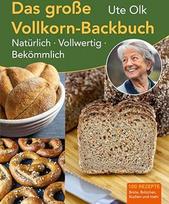 Das große Vollkorn-Backbuch
