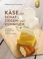 Käse aus Schaf-, Ziegen- und Kuhmilch: Kišenės: Grundlagen, Techniken und Praxis für Direktvermarkter
