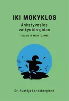 Audio Iki mokyklos. Ankstyvosios vaikystės gidas tėvams ir mokytojams - Dr. Austėja Landsbergienė