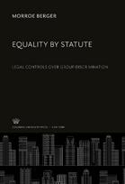 Equality by Statute: Legal Controls Over Group Discrimination