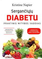 Sergančiųjų diabetu praktinis mitybos vadovas (knyga su defektais) - Kristine Napier