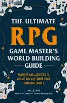 KNYGA James Damato Ultimate RPG Game Master's Worldbuilding Guide, Prompts and Activities to Create and Customize Your Own Game World