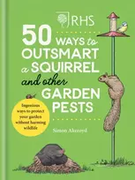KNYGA Simon Akeroyd RHS 50 Ways to Outsmart a Squirrel & Other Garden Pests