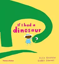 KNYGA Gabby Dawnay If I had a dinosaur