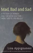 KNYGA Lisa Appignanesi Mad, Bad And Sad