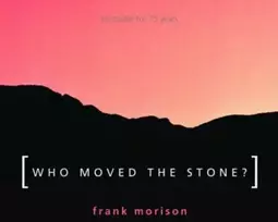 KNYGA Frank Morison Authentic Classics: Who Moved the Stone?