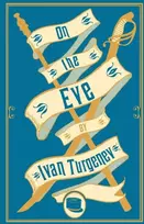 KNYGA Ivan Sergeevich Turgenev On the Eve: New Translation