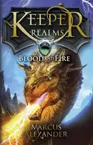 KNYGA Marcus Alexander Keeper of the Realms: Blood and Fire (Book 3)