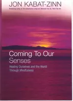 KNYGA Jon Kabat Zinn Coming To Our Senses