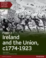 KNYGA Adam Kidson Edexcel A Level History, Paper 3: Ireland and the Union c1774-1923 Student Book + ActiveBook