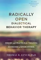 KNYGA Thomas R Lynch Radically Open Dialectical Behavior Therapy