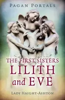 KNYGA Lady Haight Ashton Pagan Portals - The First Sisters: Lilith and Eve