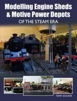 KNYGA Terry Booker Modelling Engine Sheds and Motive Power Depots of the Steam Era