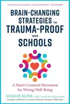 KNYGA Maggie Kline Brain-Changing Strategies to Trauma-Proof our Schools