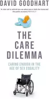KNYGA David Goodhart Care Dilemma, Caring Enough in the Age of Sex Equality (FT BOOK OF THE YEAR)