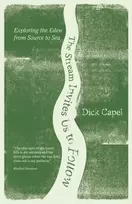 KNYGA Dick Capel Stream Invites us to Follow, Exploring the Eden from Source to Sea