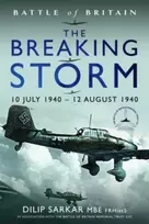 KNYGA Dilip Sarkar Battle of Britain The Breaking Storm, 10 July 1940 12 August 1940