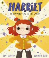KNYGA Ben Lerwill Harriet the Strongest Girl in the World