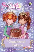 KNYGA Rosie Banks Secret Kingdom: Sugarsweet Bakery