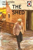 KNYGA Jason Hazeley Ladybird Book of the Shed
