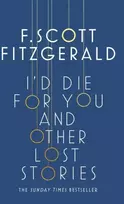 KNYGA F Scott Fitzgerald I'd Die for You: And Other Lost Stories