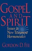 KNYGA Gordon D Fee Gospel and Spirit – Issues in New Testament Hermeneutics