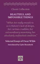 KNYGA Beautiful and Impossible Things: Selected Essays of Oscar Wilde