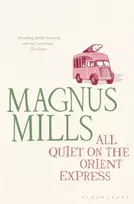 KNYGA Magnus Mills All Quiet on the Orient Express