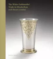 KNYGA David M Mitchell Wider Goldsmiths' Trade in Elizabethan and Stuart London