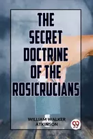 KNYGA William Walker Atkinson Secret Doctrine of the Rosicrucians