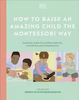 KNYGA Dk Publishing How to Raise an Amazing Child the Montessori Way