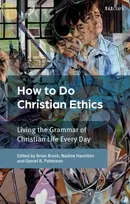 KNYGA Brian Brock How To Do Christian Ethics