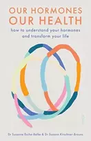 KNYGA Susanne Esche-Belke,Suzann Kirschner-Brouns Our Hormones, Our Health