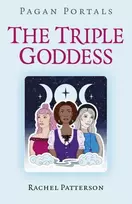 KNYGA Rachel Patterson Pagan Portals - The Triple Goddess