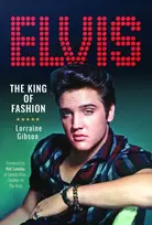 KNYGA Lorraine Gibson Elvis: The King of Fashion